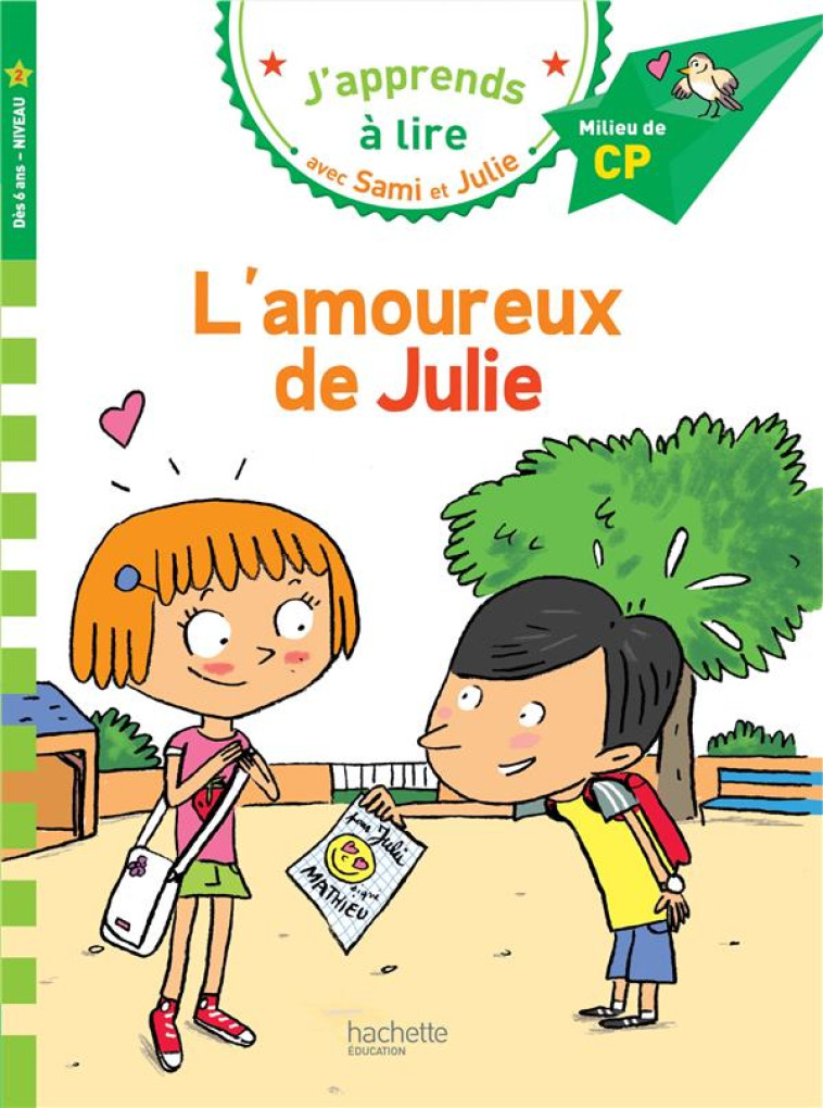 SAMI ET JULIE CP NIVEAU 2 L-AMOUREUX DE JULIE - LESBRE/BONTE - Hachette Education