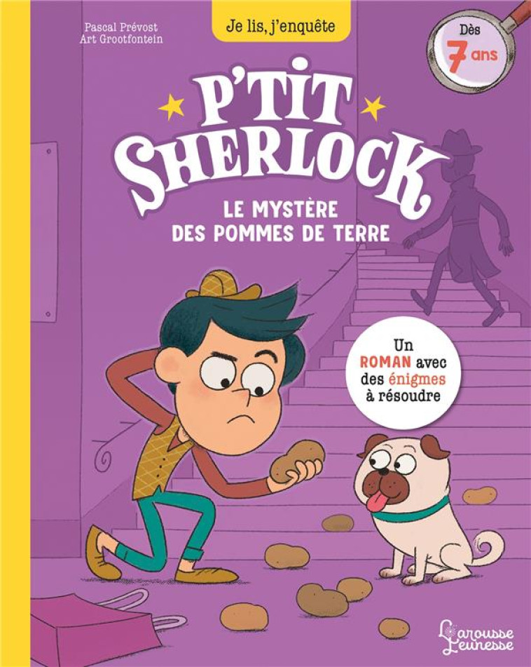 LE MYSTERE DES POMMES DE TERRE - P-TIT SHERLOCK MA TOUT PREMIERE ENQUETE - PREVOT/GROOTFONTEIN - LAROUSSE