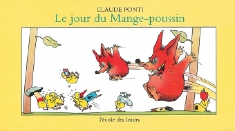 LE JOUR DU MANGE POUSSIN - Claude Ponti - EDL