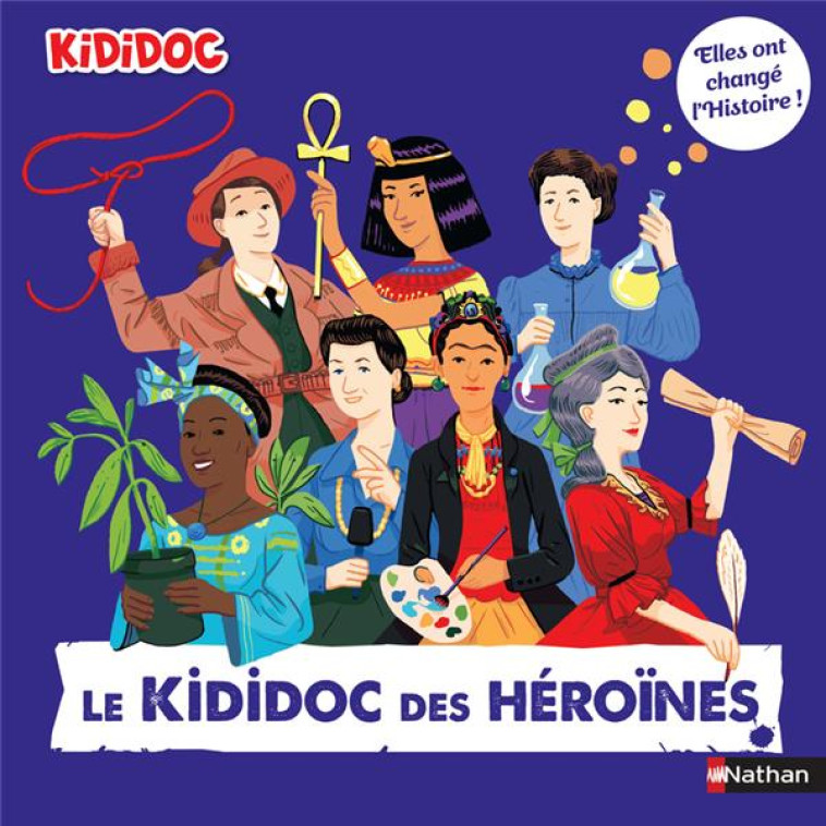 LE KIDIDOC DES HEROINES - ELLES ONT CHANGE L-HISTOIRE ! - LAMURE/ANDRE - CLE INTERNAT