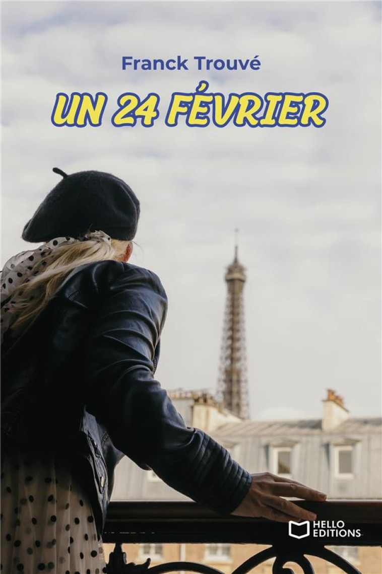 UN 24 FEVRIER - TROUVE, FRANCK - HELLO EDITIONS