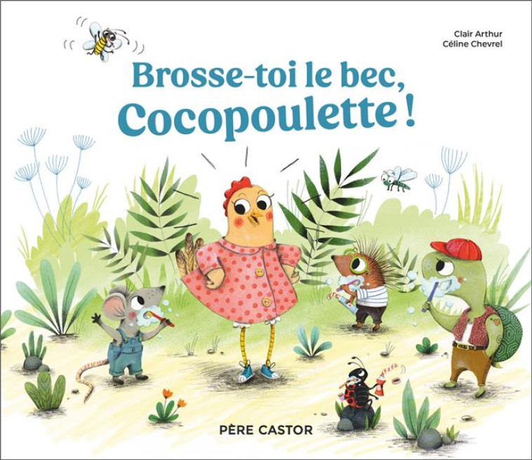 BROSSE-TOI LE BEC, COCOPOULETTE ! - ARTHUR/CHEVREL - FLAMMARION