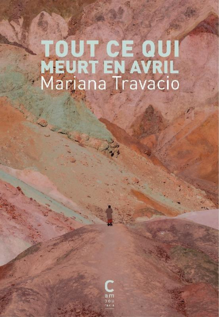 TOUT CE QUI MEURT EN AVRIL - TRAVACIO - CAMBOURAKIS