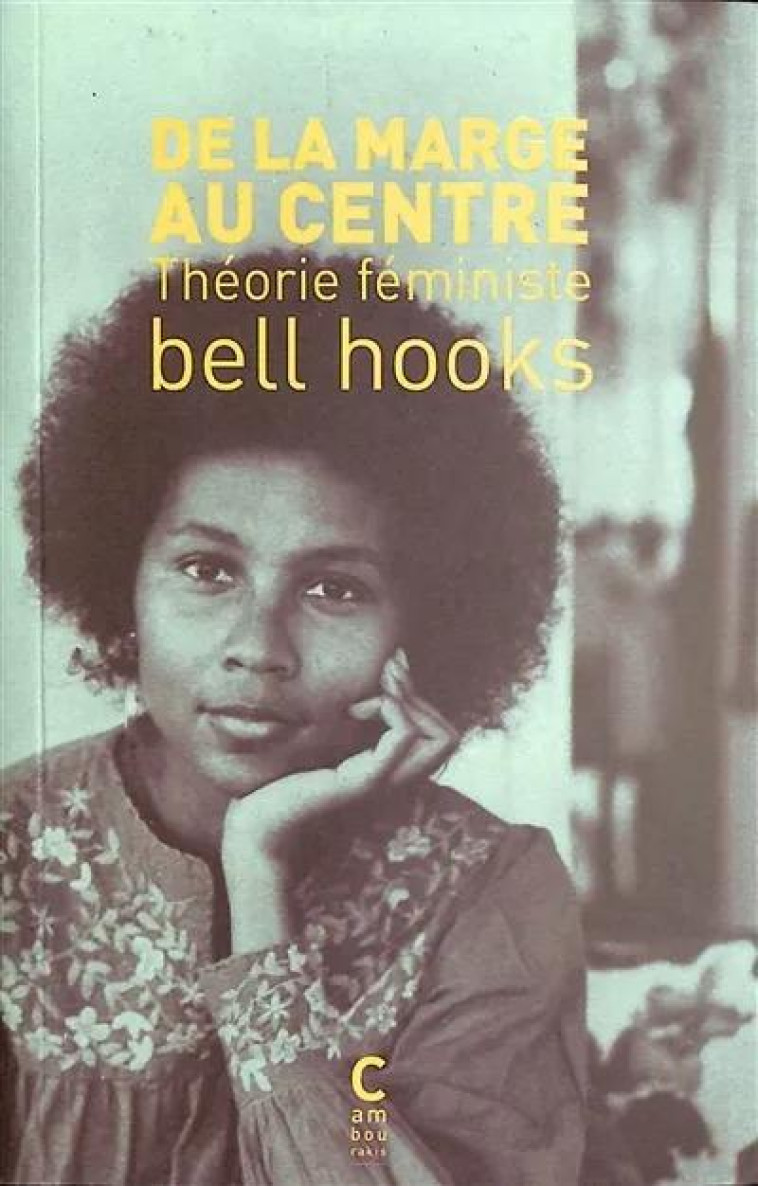 DE LA MARGE AU CENTRE - THEORIE FEMINISTE - HOOKS/HEDJERASSI - CAMBOURAKIS