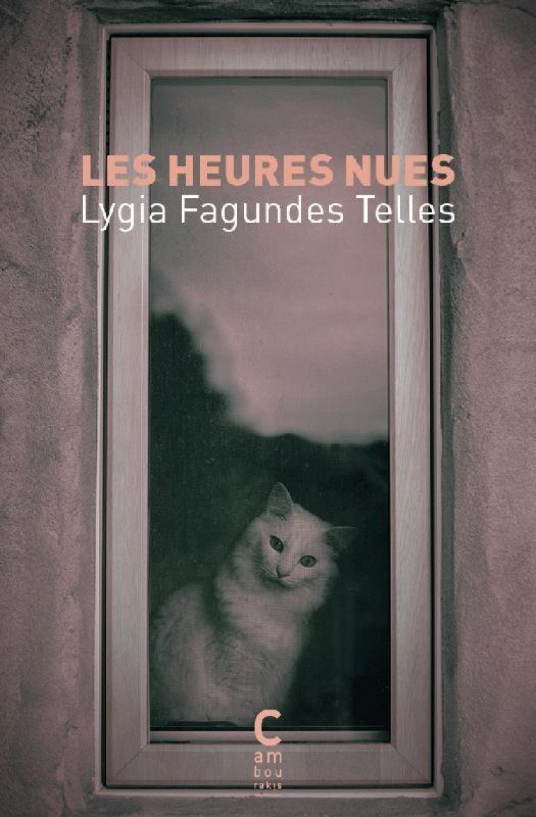 LES HEURES NUES - FAGUNDES TELLES - CAMBOURAKIS