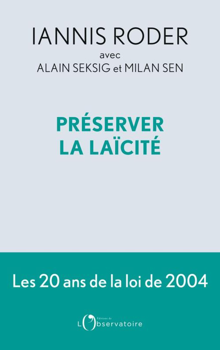 PRESERVER LA LAICITE - LES 20 ANS DE LA LOI DE 2004 - SEKSIG/RODER/MILAN - L'OBSERVATOIRE