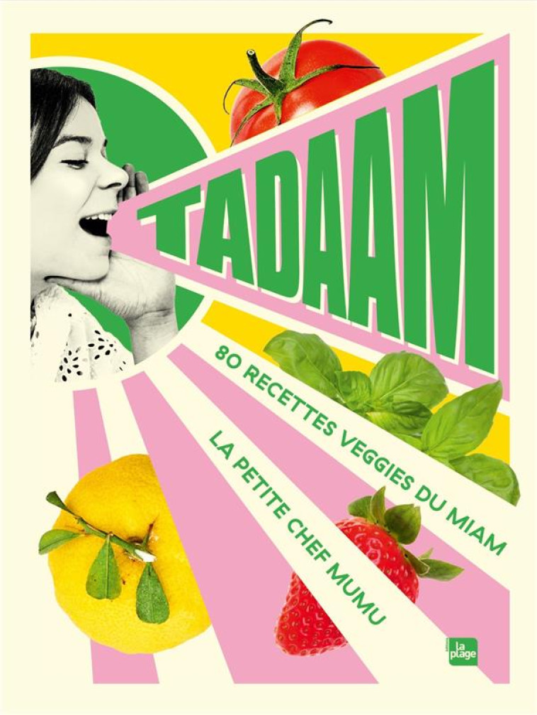 TADAAM - 80 RECETTES VEGGIES DU MIAM - LA PETITE CHEF MUMU - LA PLAGE