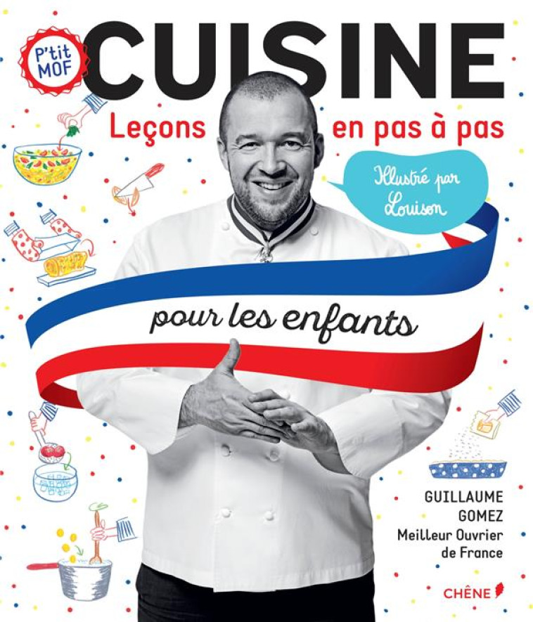 CUISINE, LECONS EN PAS A PAS POUR LES ENFANTS - GOMEZ GUILLAUME - LE CHENE