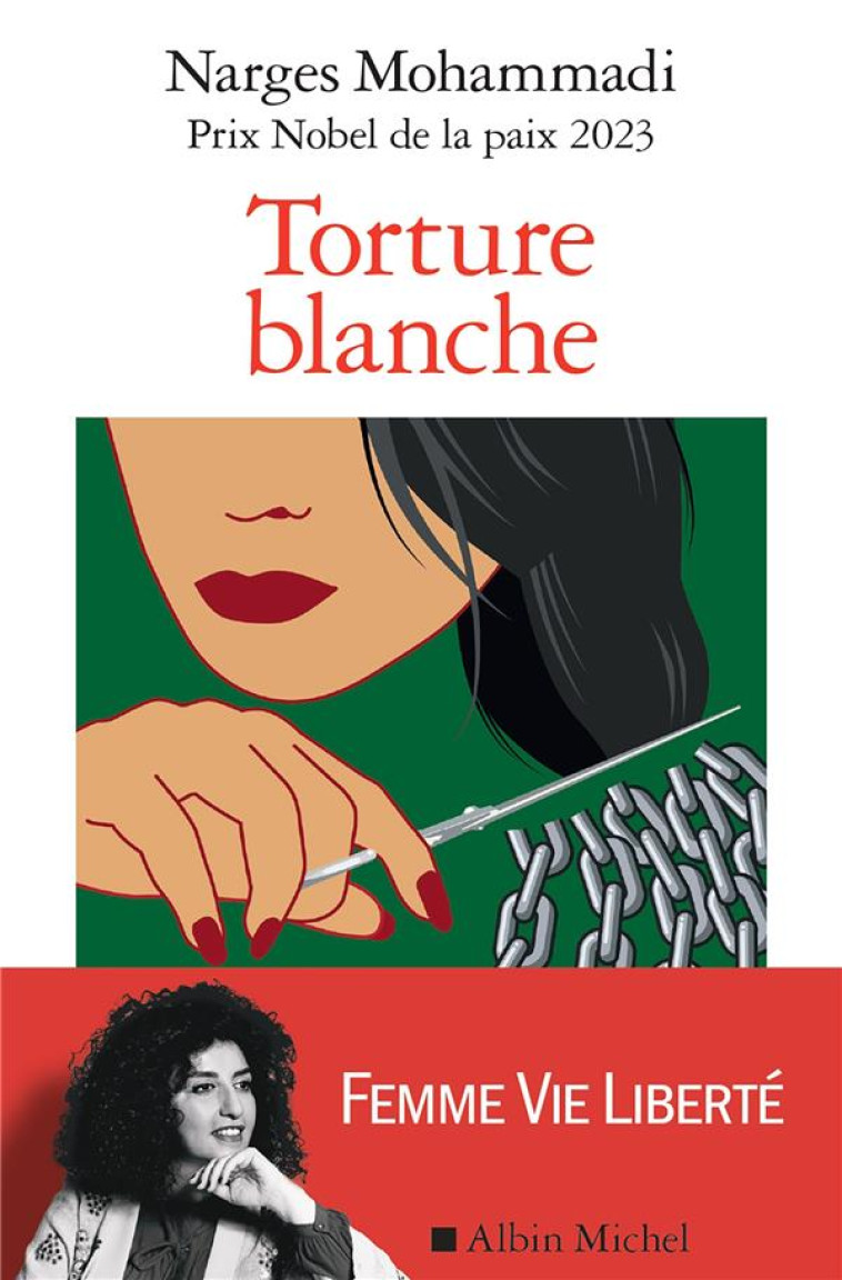 TORTURE BLANCHE - DES DETENUES IRANIENNES TEMOIGNENT - MOHAMMADI/EBADI - ALBIN MICHEL