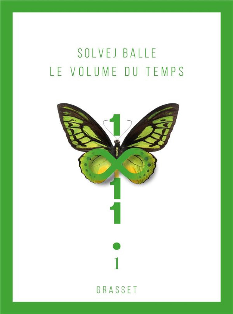 LE VOLUME DU TEMPS - TOME 1 - ROMAN - BALLE SOLVEJ - GRASSET