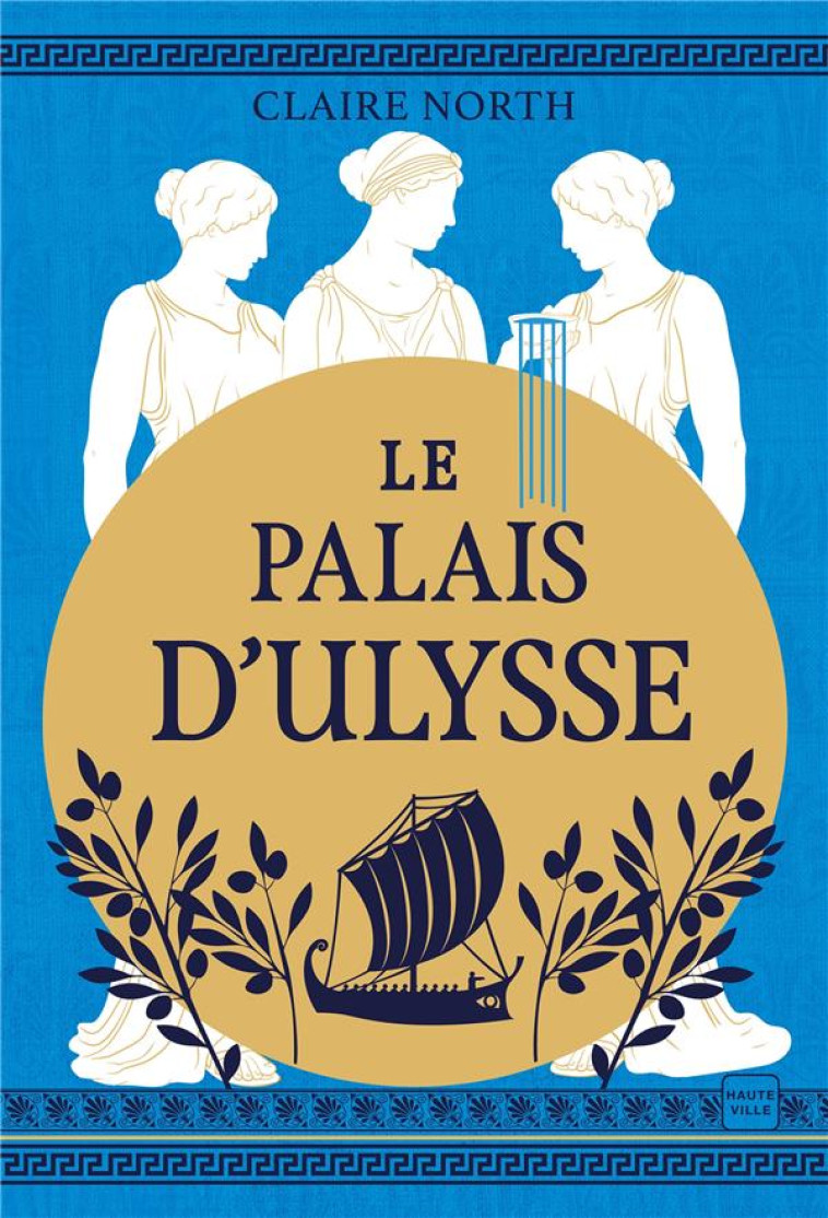 LE CHANT DES DEESSES, T2 : LE PALAIS D-ULYSSE - NORTH - HAUTEVILLE