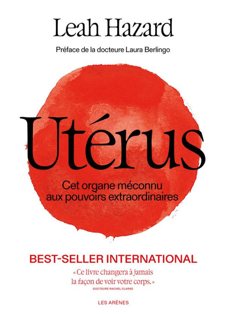 UTERUS, LA OU TOUT A COMMENCE - CET ORGANE MECONNU AUX POUVOIRS EXTRAORDINAIRES - HAZARD/BERLINGO - ARENES