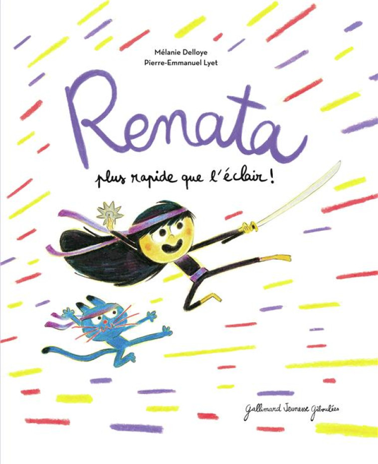 RENATA, PLUS RAPIDE QUE L-ECLAIR ! - DELLOYE/LYET - GALLIMARD