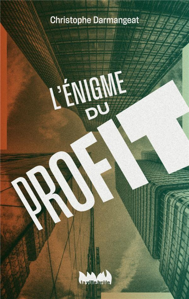 L-ENIGME DU PROFIT - DARMANGEAT C. - VILLE BRULE