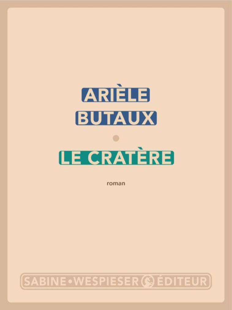 LE CRATERE - BUTAUX ARIELE - SABINE WESPIESE