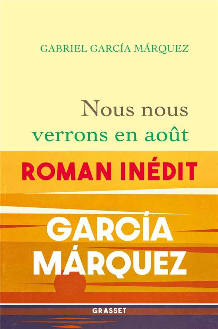 NOUS NOUS VERRONS EN AOUT - ROMAN - GARCIA MARQUEZ G. - GRASSET