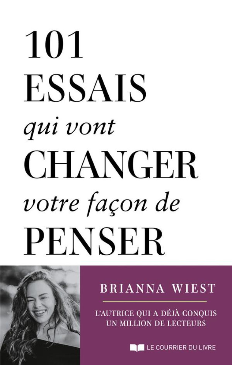 101 ESSAIS QUI VONT CHANGER VOTRE FACON DE PENSER - WIEST - COURRIER LIVRE