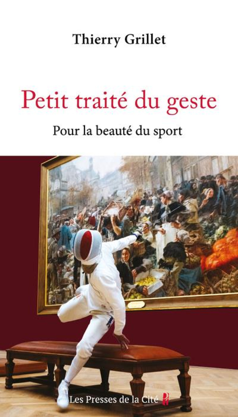 PETIT TRAITE DU GESTE - POUR LA BEAUTE DU SPORT - GRILLET THIERRY - PRESSES CITE