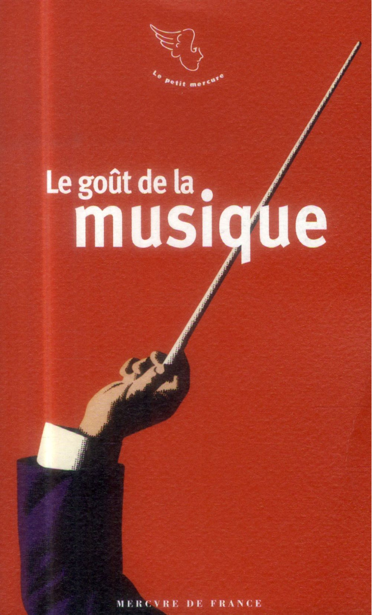 LE GOUT DE LA MUSIQUE - COLLECTIF - Mercure de France