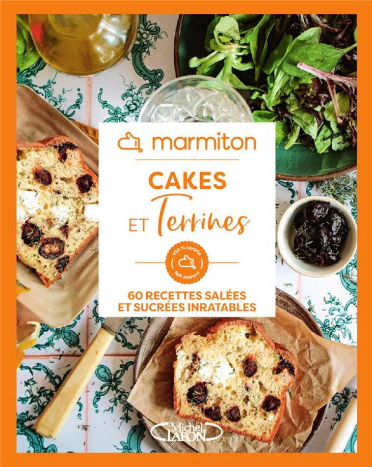 MARMITON - CAKES ET TERRINES - 60 RECETTES SALEES ET SUCREES INRATABLES - MARMITON - MICHEL LAFON