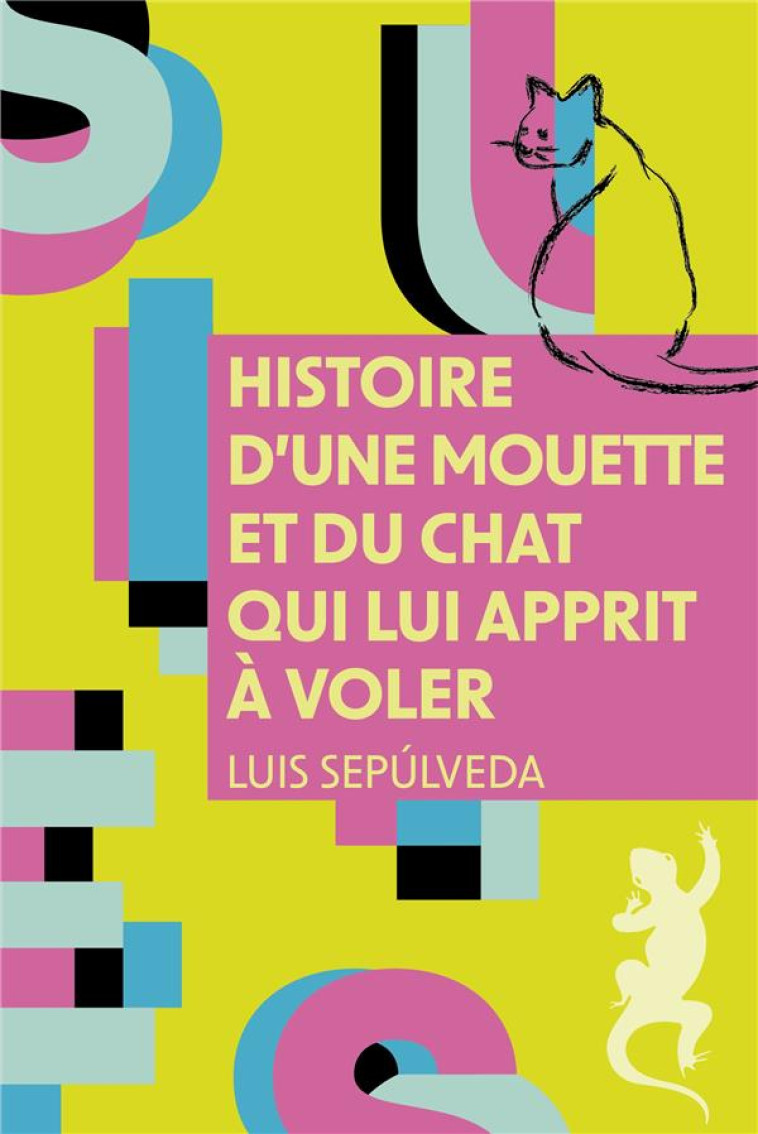 HISTOIRE D-UNE MOUETTE ET DU CHAT QUI LUI APPRIT A VOLER - SEPULVEDA LUIS - METAILIE