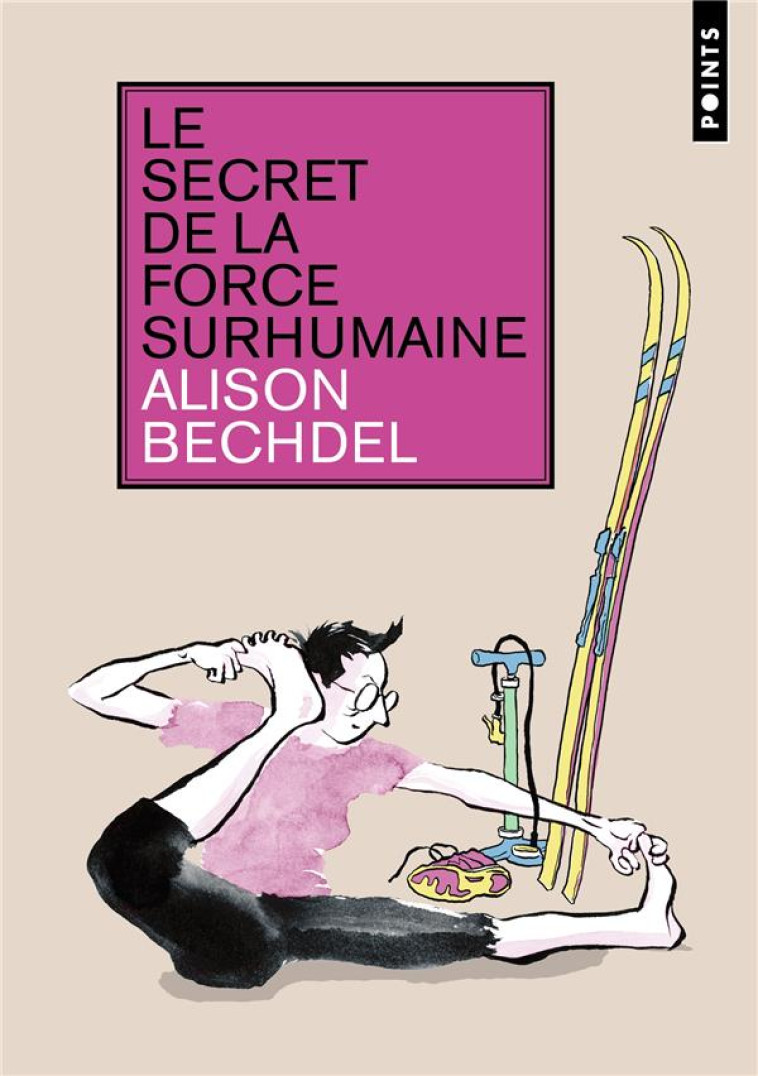 LE SECRET DE LA FORCE SURHUMAINE - BECHDEL ALISON - POINTS