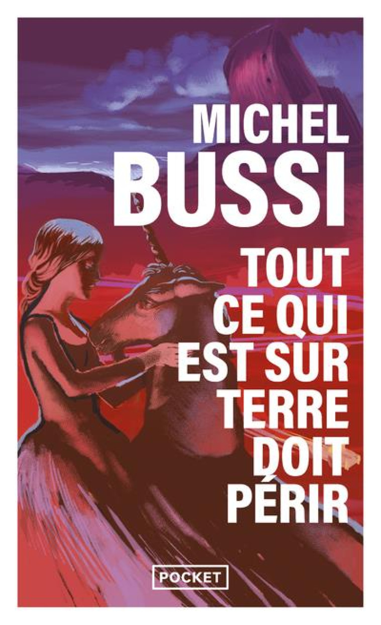 TOUT CE QUI EST SUR TERRE DOIT PERIR  -  LA DERNIERE LICORNE - BUSSI, MICHEL - POCKET