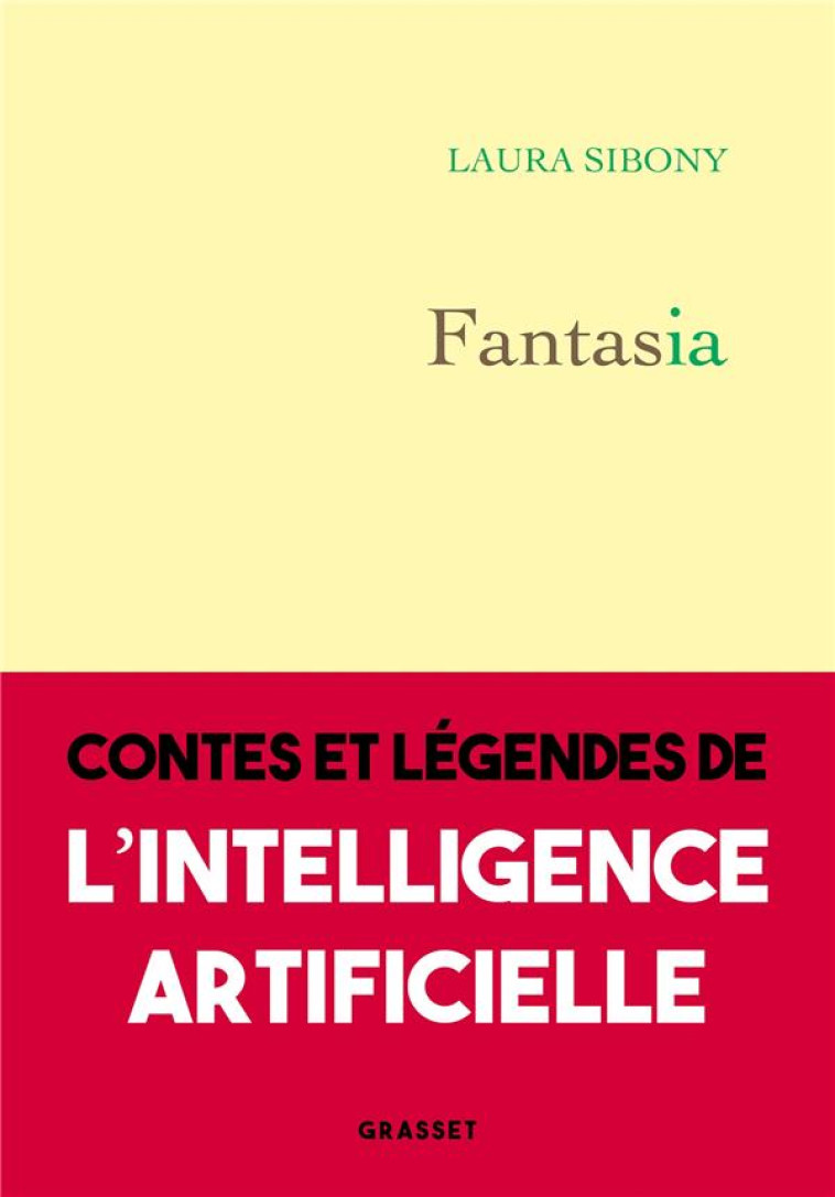 FANTASIA - CONTES ET LEGENDES DE L-INTELLIGENCE ARTIFICIELLE - SIBONY LAURA - GRASSET