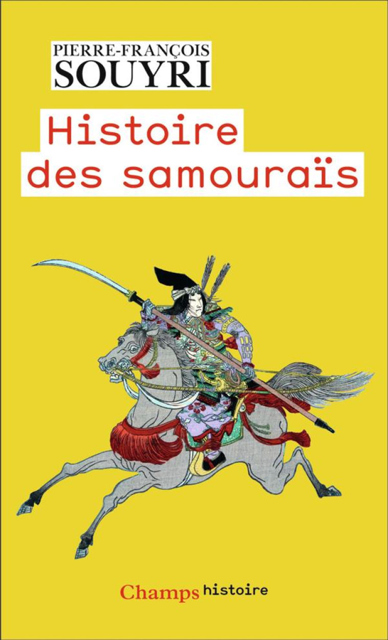 HISTOIRE DES SAMOURAIS - LES GUERRIERS DANS LA RIZIERE - SOUYRI P-F. - FLAMMARION