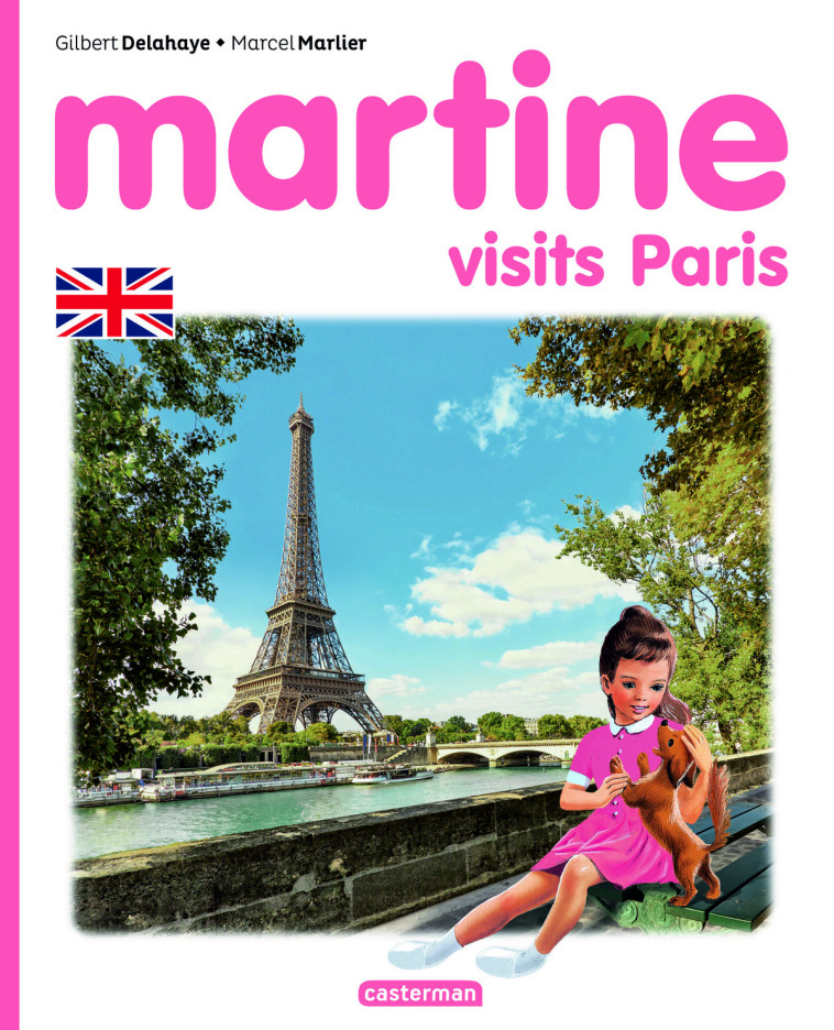 Martine - Martine visits Paris - GILBERT/MARCEL DELAHAYE/MARLIER , Delahaye Gilbert, Marlier Marcel - CASTERMAN