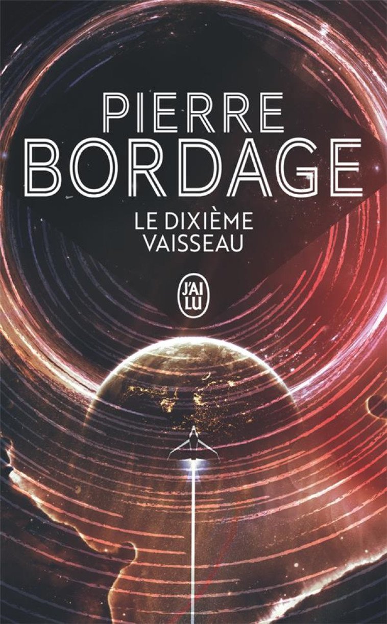 LE DIXIEME VAISSEAU - BORDAGE PIERRE - J'AI LU