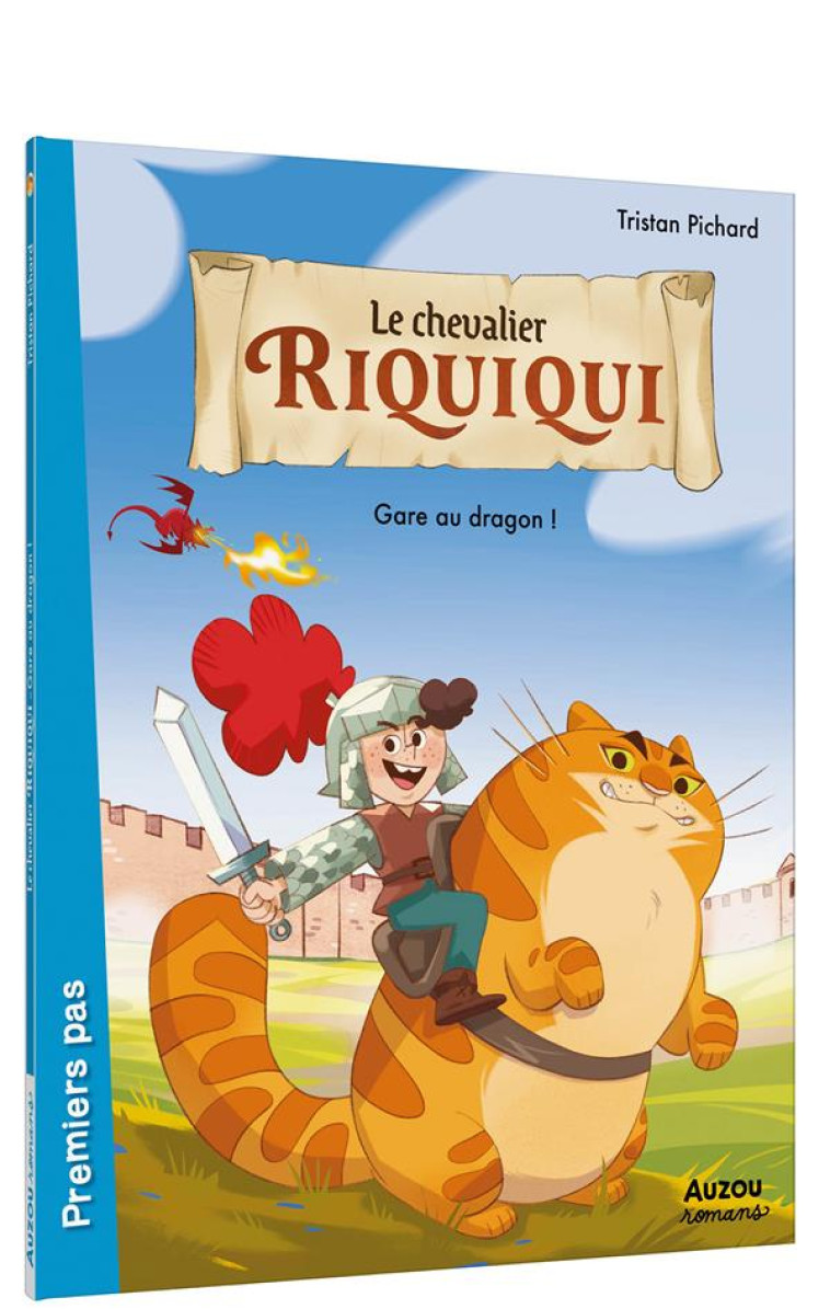 RIQUIQUI LE CHEVALIER - T01 - LE CHEVALIER RIQUIQUI - GARE AU DRAGON ! - PICHARD/NALDI - PHILIPPE AUZOU