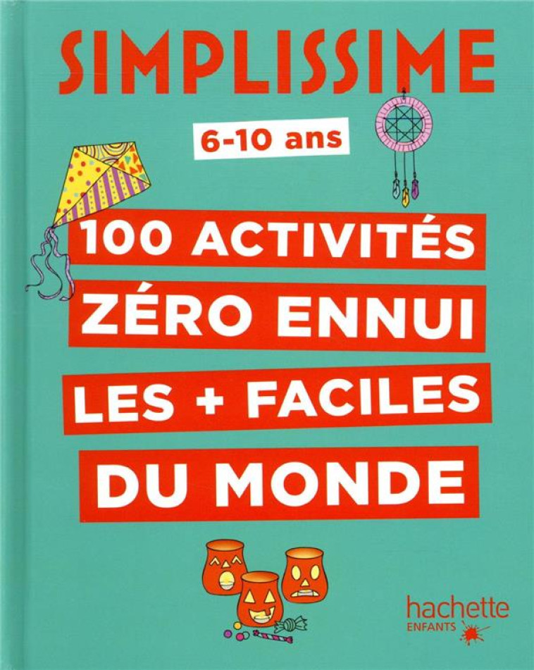 SIMPLISSIME - 100 ACTIVITES ZERO ENNUI - LACASSE JOSEPHINE - HACHETTE