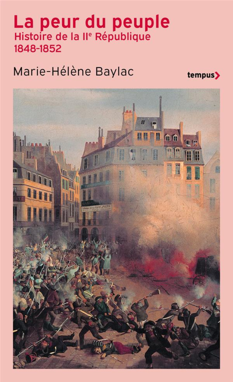 LA PEUR DU PEUPLE - HISTOIRE DE LA IIE REPUBLIQUE 1848-1852 - BAYLAC MARIE-HELENE - PERRIN