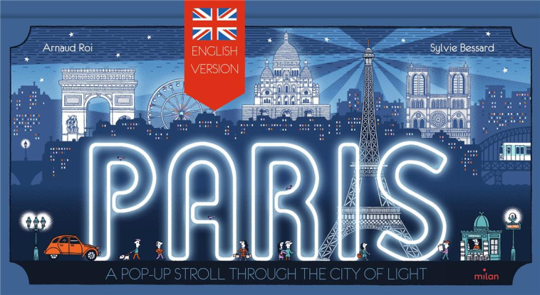 PARIS, A POP-UP STROLL THROUGH THE CITY OF LIGHT - PARISRAMA, VERSION ANGLAISE - ROI/BESSARD - MILAN