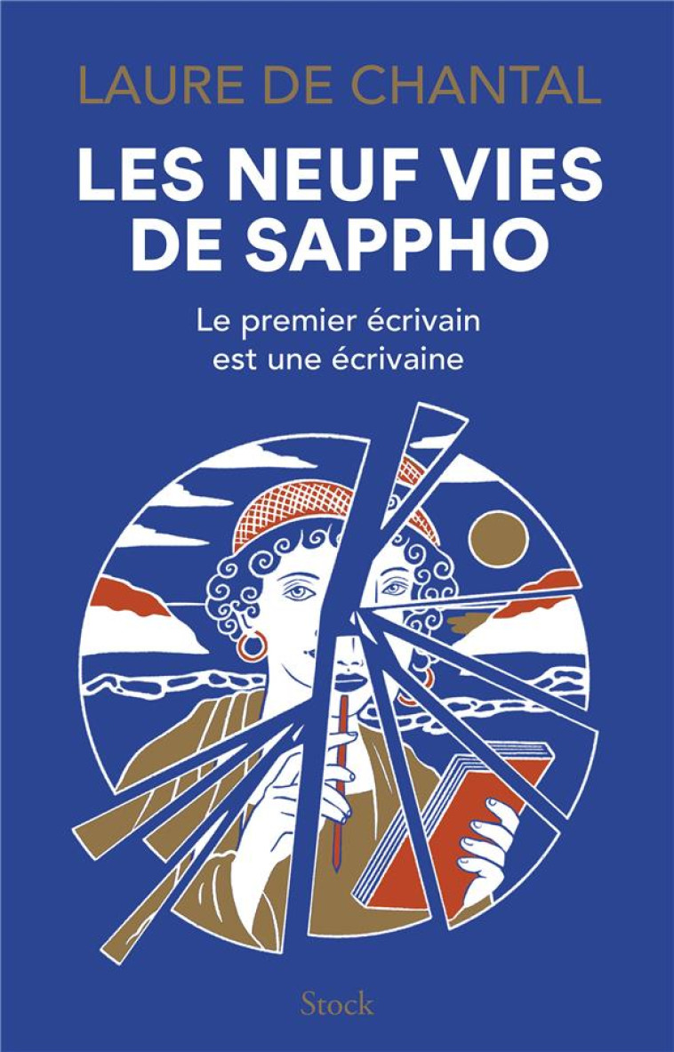 LES NEUF VIES DE SAPPHO : LE PREMIER ECRIVAIN ETAIT UNE ECRIVAINE - CHANTAL LAURE - STOCK