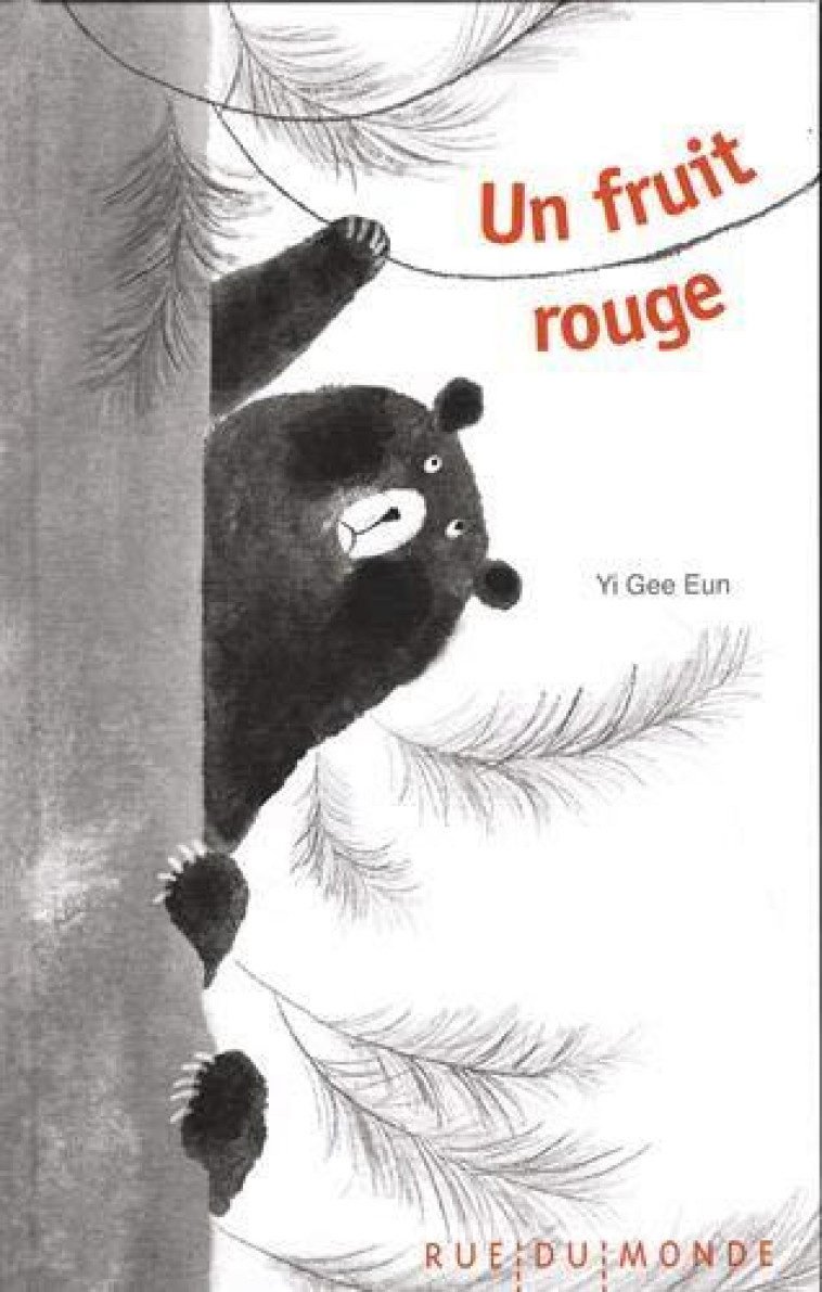 UN FRUIT ROUGE - GEE EUN YI - RUE DU MONDE