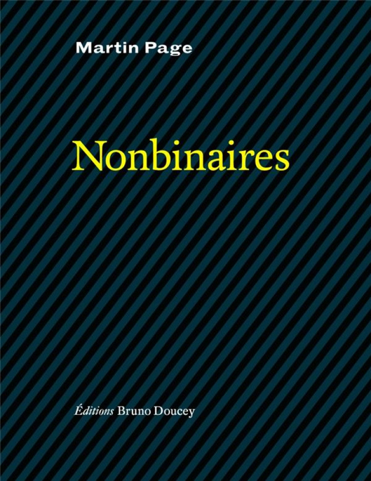 NONBINAIRES - PAGE MARTIN - BRUNO DOUCEY