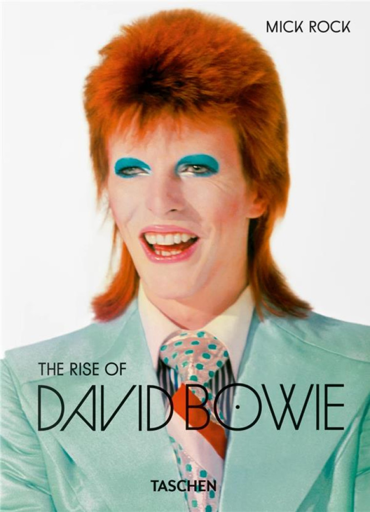 MICK ROCK. THE RISE OF DAVID BOWIE. 1972-1973 (GB) - XXX - NC