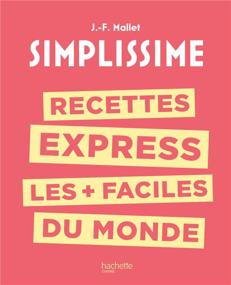 RECETTES EXPRESS LES + FACILES DU MONDE - MALLET JEAN-FRANCOIS - HACHETTE