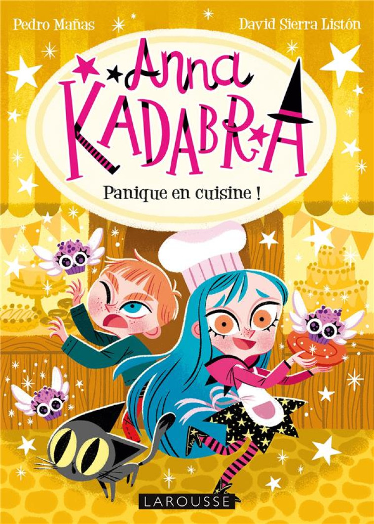 ANNA KADABRA - PANIQUE EN CUISINE ! - COLLECTIF - LAROUSSE