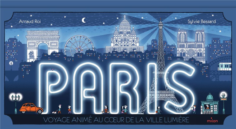 PARIS, VOYAGE ANIME AU COEUR DE LA VILLE LUMIERE - PARISRAMA, VERSION FRANCAISE - ROI/BESSARD - MILAN