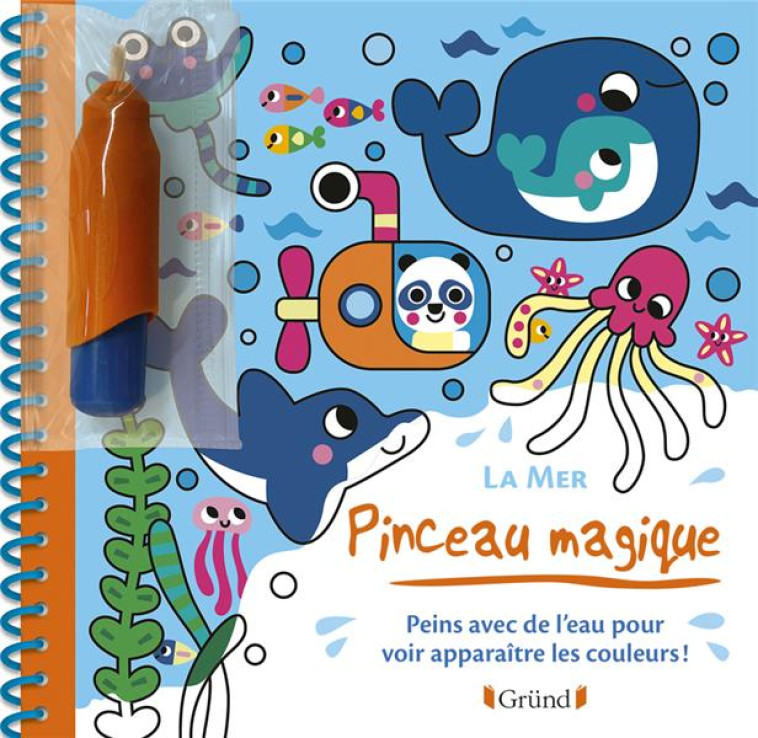 PINCEAU MAGIQUE - LA MER - TCHATCHA ESTELLE - GRUND