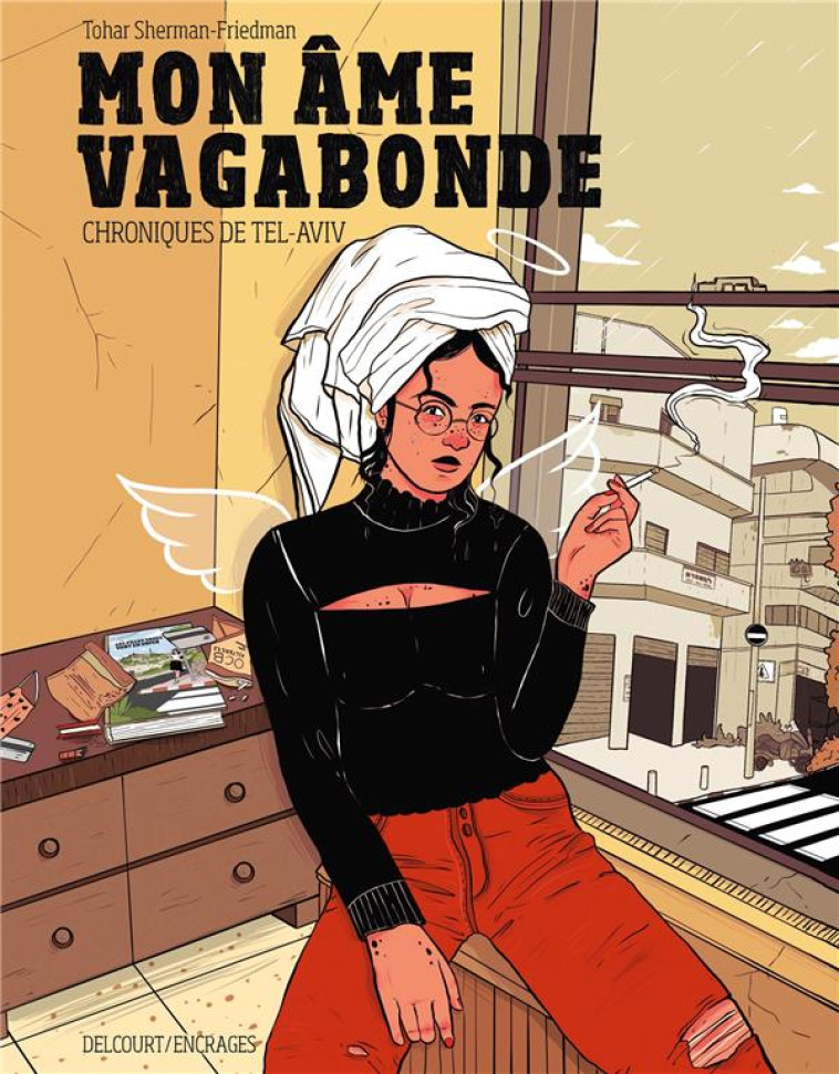 MON AME VAGABONDE - CHRONIQUES DE TEL-AVIV - SHERMAN-FRIEDMAN T. - DELCOURT