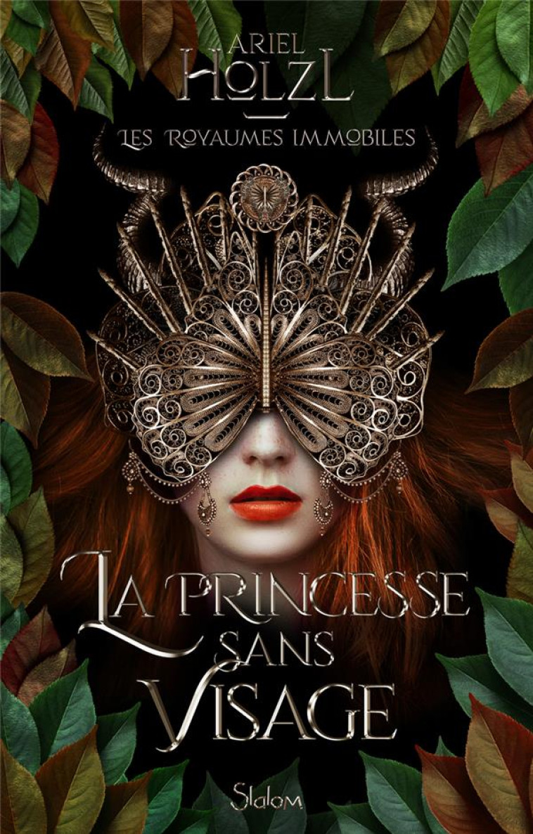 LES ROYAUMES IMMOBILES - LIVRE 01 LA PRINCESSE SANS VISAGE - HOLZL ARIEL - SLALOM