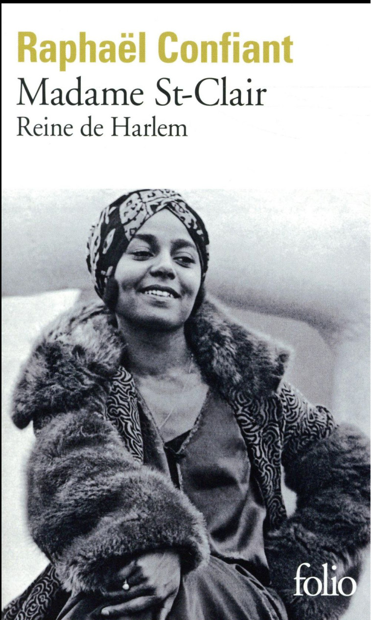 MADAME ST-CLAIR, REINE DE HARLEM - CONFIANT RAPHAEL - Gallimard