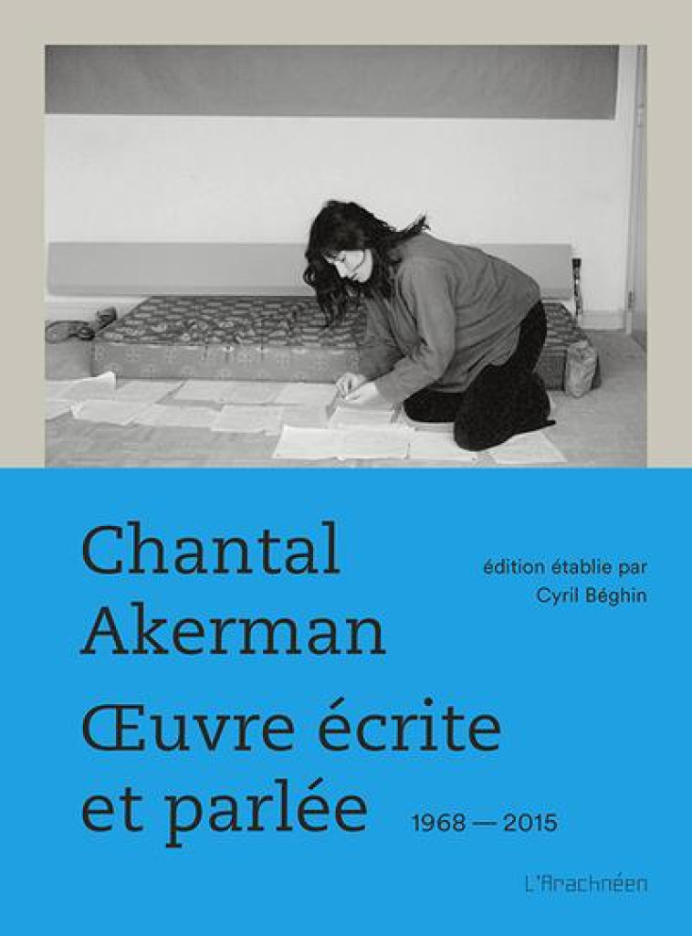 OEUVRE ECRITE ET PARLEE - ILLUSTRATIONS, COULEUR - AKERMAN CHANTAL - ARACHNEEN