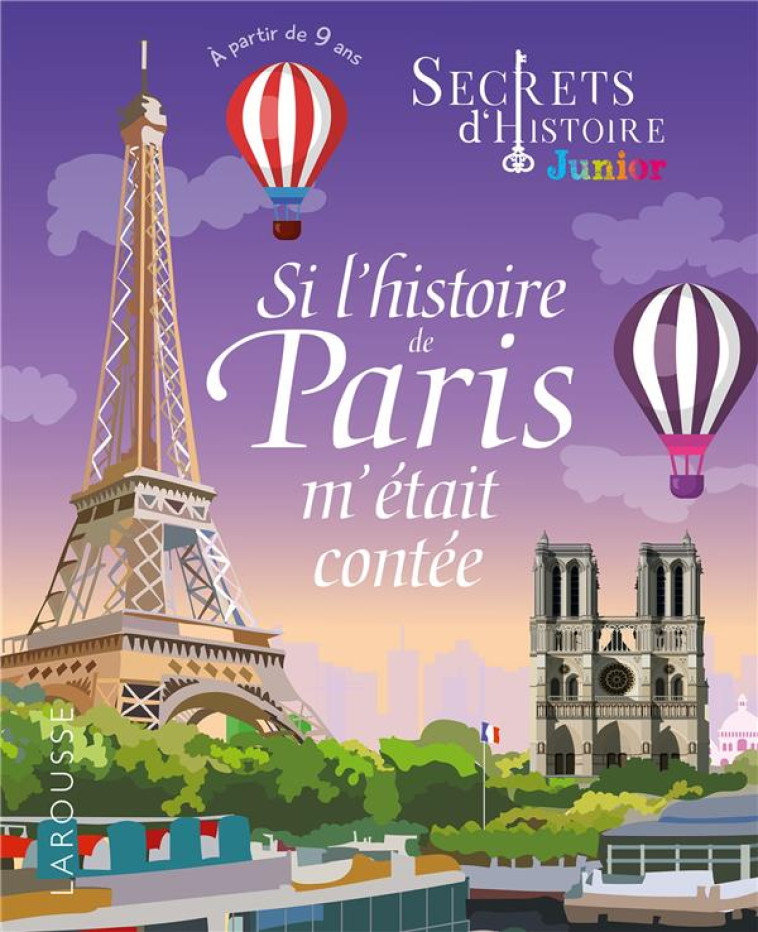 SECRETS D-HISTOIRE - SI L-HISTOIRE DE PARIS M-ETAIT CONTEE - VIARDS STEPHANIE - LAROUSSE