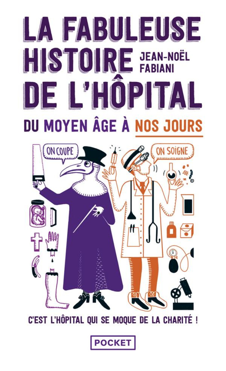 LA FABULEUSE HISTOIRE DE L-HOPITAL DU MOYEN AGE A NOS JOURS - FABIANI-SALMON - POCKET