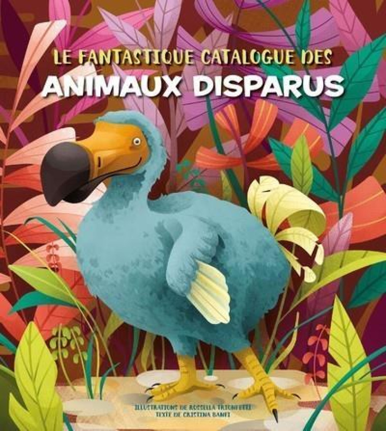 LE FANTASTIQUE CATALOGUE DES ANIMAUX DISPARUS - BANFI, CHRISTINA M.  - NC